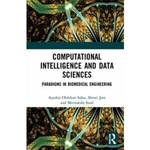 Computational Intelligence and Data Sciences. Paradigms in Biomedical Engineering, Hardback - *** imagine