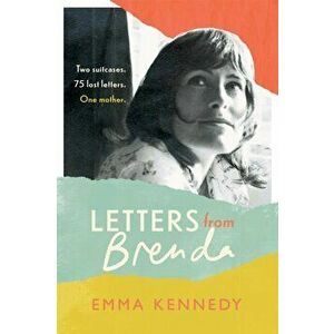 Letters From Brenda. Two suitcases. 75 lost letters. One mother., Hardback - Emma Kennedy imagine