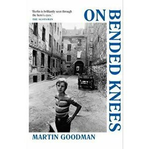 On Bended Knees, Paperback - Martin Goodman imagine
