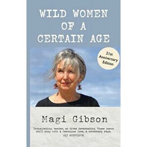 Wild Women of a Certain Age, Paperback - Magi Gibson imagine