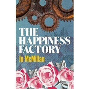 The Happiness Factory, Paperback - Jo McMillan imagine