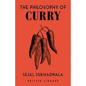 The Philosophy of Curry, Hardback - Sejal Sukhadwala imagine