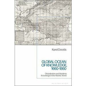 Global Ocean of Knowledge, 1660-1860. Globalization and Maritime Knowledge in the Atlantic World, Hardback - *** imagine