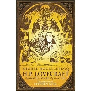 H.P. Lovecraft: Against the World, Against Life, Paperback - Michel Houellebecq imagine