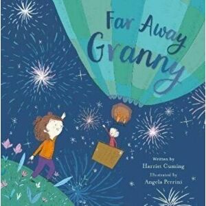 Far Away Granny, Paperback - Harriet Cuming imagine
