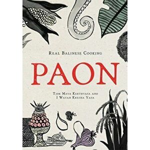 Paon. Real Balinese Cooking, Hardback - I Wayan Kresna Yasa imagine