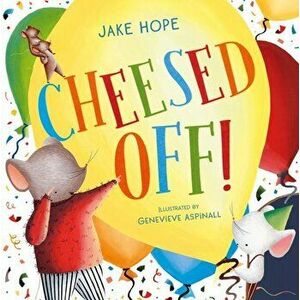 Cheesed Off!, Paperback - Jake Hope imagine