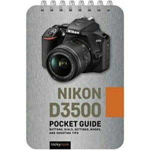 Nikon D3500 Pocket Guide, Paperback - Rocky Nook imagine