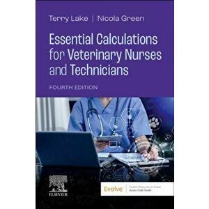 ESSENTIAL CALCULATIONS FOR VETERINARY NU, Paperback - TERRY LAKE imagine