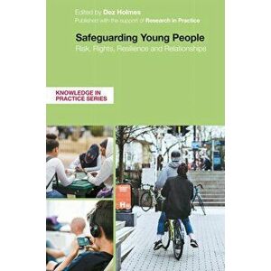 Safeguarding Young People. Risk, Rights, Resilience and Relationships, Paperback - *** imagine