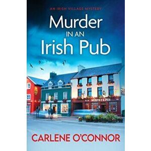 Murder in an Irish Pub. An absolutely gripping Irish cosy mystery, Paperback - Carlene O'Connor imagine