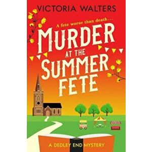 Murder at the Summer Fete, Paperback - Victoria Walters imagine