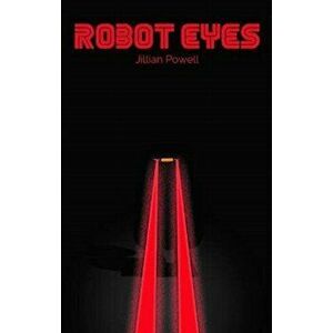 Robot Eyes, Paperback - Jillian Powell imagine