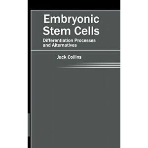 Embryonic Stem Cells: Differentiation Processes and Alternatives, Hardback - *** imagine