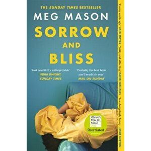 Sorrow and Bliss. Shortlisted for the Women's Prize for Fiction 2022, Paperback - Meg Mason imagine