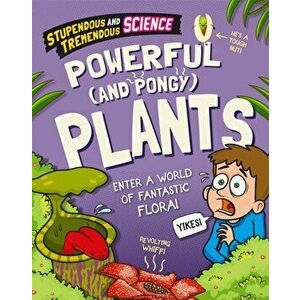 Stupendous and Tremendous Science: Powerful and Pongy Plants. Illustrated ed, Hardback - Claudia Martin imagine