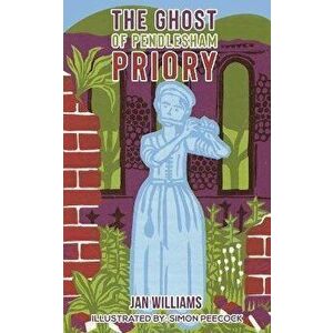 The Ghost of Pendlesham Priory, Paperback - Jan Williams imagine