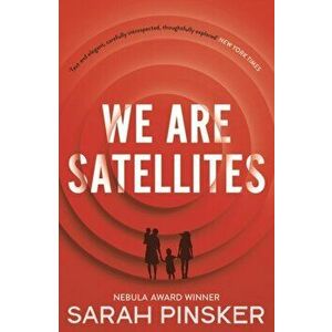 We Are Satellites, Paperback - Sarah Pinsker imagine