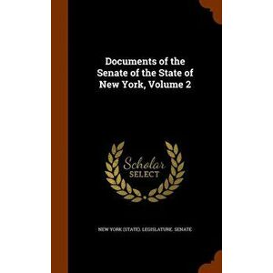 Documents of the Senate of the State of New York, Volume 2, Hardback - *** imagine