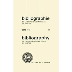 Bibliography of the International Court of Justice. No. 59, Paperback - International Court of Justice imagine