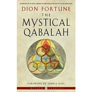 The Mystical Qabalah. Weiser Classics, Paperback - Dion (Dion Fortune) Fortune imagine