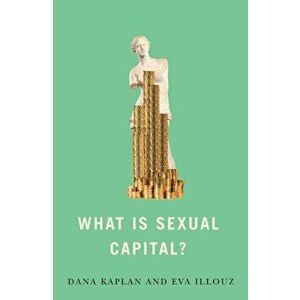 What is Sexual Capital?, Paperback - Kaplan imagine