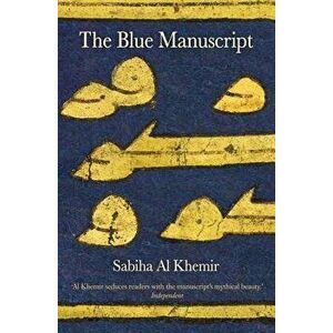 The Blue Manuscript, Paperback - Sabiha Al Khemir imagine