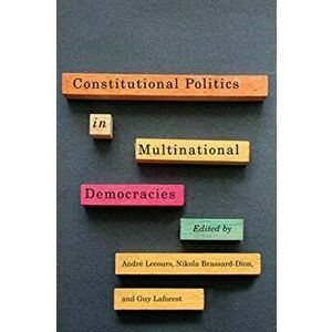 Constitutional Politics in Multinational Democracies, Paperback - *** imagine