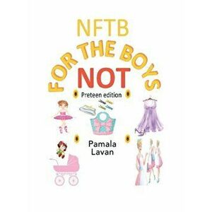 Not for the Boys. Preteen Edition, Paperback - Pamala Lavan imagine