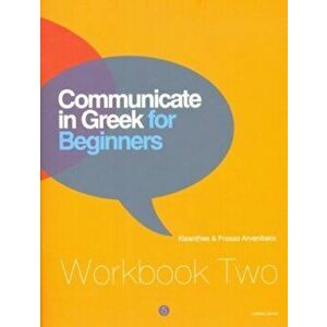 Communicate in Greek for Beginners. Workbook 2, Paperback - Frosso Arvanitakis imagine