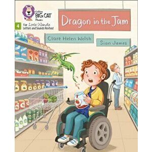 Dragon in the Jam. Phase 4, Paperback - Clare Helen Welsh imagine