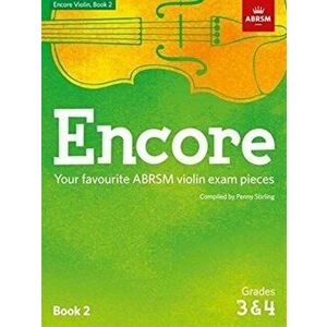 Encore Violin, Book 2, Grades 3 & 4. Your favourite ABRSM violin exam pieces, Sheet Map - Penny Stirling imagine
