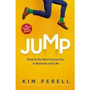 Jump. Dare to Do What Scares You in Business and Life, Hardback - Kim Perell imagine