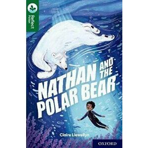 Oxford Reading Tree TreeTops Reflect: Oxford Reading Level 12: Nathan and the Polar Bear. 1, Paperback - Claire Llewellyn imagine
