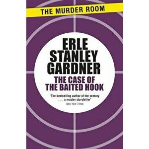 The Case of the Baited Hook. A Perry Mason novel, Paperback - Erle Stanley Gardner imagine