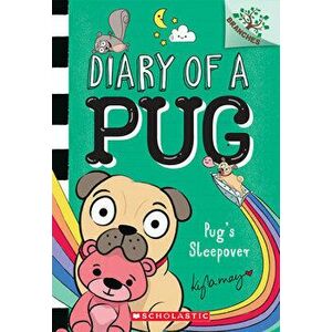 Pug's Sleepover: A Branches Book (Diary of a Pug #6), Paperback - Kyla May imagine