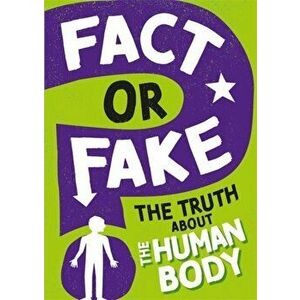 Fact or Fake?: The Truth About the Human Body, Hardback - Izzi Howell imagine