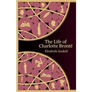 The Life of Charlotte Bronte (Hero Classics), Paperback - Elizabeth Gaskell imagine