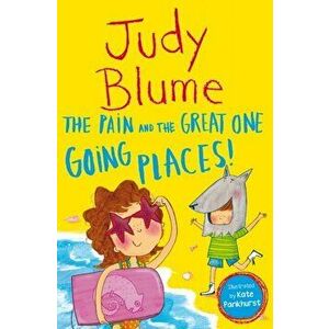 The Pain and the Great One: Going Places, Paperback - Judy Blume imagine
