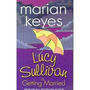 Lucy Sullivan is Getting Married, Paperback - Marian Keyes imagine