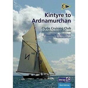 CCC Sailing Directions - Kintyre to Ardnamurchan. Clyde Cruising Club Sailing Directions and Anchorages, 3 New edition, Spiral Bound - Clyde Cruising imagine