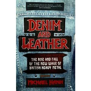 Denim and Leather, Paperback - Michael Hann imagine