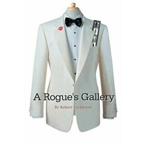 A Rouge's Gallery, Paperback - Robert Lockwood imagine