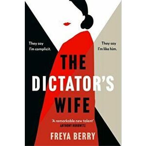 The Dictator's Wife. The darkly gripping BBC2 Between the Covers Book Club Pick, Hardback - Freya Berry imagine