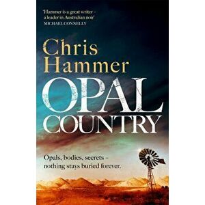 Opal Country, Paperback - Chris Hammer imagine