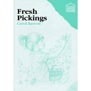 Fresh Pickings, Paperback - Carol Barrow imagine