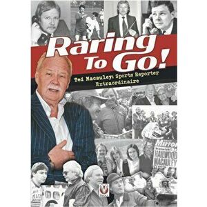 Raring to Go!. Star-studded stories from high-flying reporter and sports journalist Ted Macauley, Hardback - Ted Macauley imagine