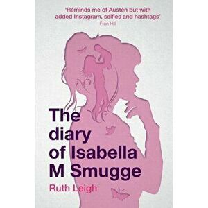 Diary of Isabella M Smugge, The, Paperback - Ruth Leigh imagine