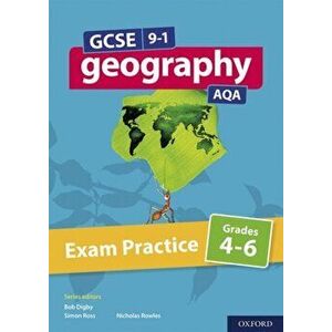 GCSE 9-1 Geography AQA: Exam Practice: Grades 4-6. With all you need to know for your 2022 assessments, 1 - Nicholas Rowles imagine