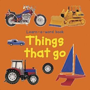 Learn-a-word Book: Things that Go, Board book - Tuxworth Nicola imagine